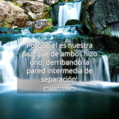 Picture 05 - Efesios 2:14 RVA - Porque él es nuestra paz, que de ambos hizo uno, - Bible Verse Picture