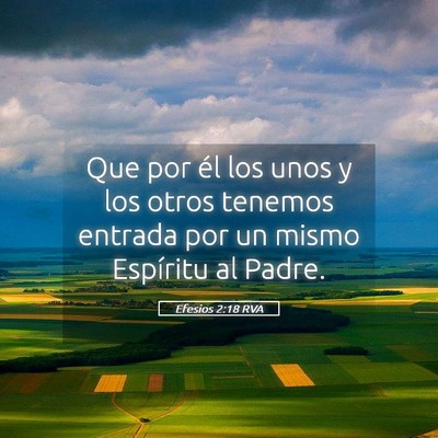 Picture 05 - Efesios 2:18 RVA - Que por él los unos y los otros tenemos entrada - Bible Verse Picture