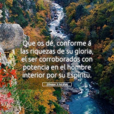 Picture 05 - Efesios 3:16 RVA - Que os dé, conforme á las riquezas de su - Bible Verse Picture