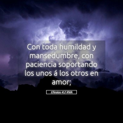 Picture 05 - Efesios 4:2 RVA - Con toda humildad y mansedumbre, con paciencia - Bible Verse Picture