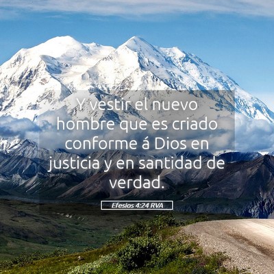 Picture 05 - Efesios 4:24 RVA - Y vestir el nuevo hombre que es criado conforme - Bible Verse Picture