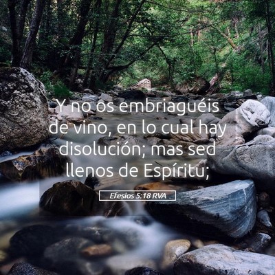 Picture 05 - Efesios 5:18 RVA - Y no os embriaguéis de vino, en lo cual hay - Bible Verse Picture