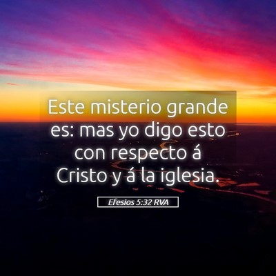 Picture 05 - Efesios 5:32 RVA - Este misterio grande es: mas yo digo esto con - Bible Verse Picture