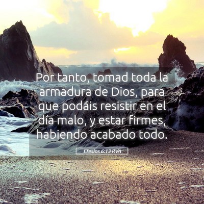 Picture 05 - Efesios 6:13 RVA - Por tanto, tomad toda la armadura de Dios, para - Bible Verse Picture