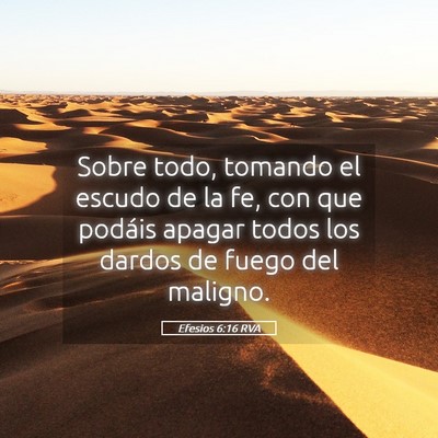 Picture 05 - Efesios 6:16 RVA - Sobre todo, tomando el escudo de la fe, con que - Bible Verse Picture