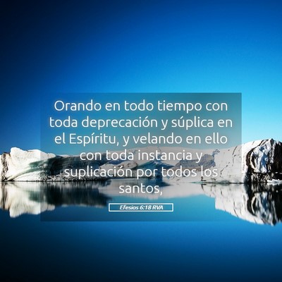 Picture 05 - Efesios 6:18 RVA - Orando en todo tiempo con toda deprecación y - Bible Verse Picture