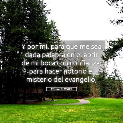 Picture 05 - Efesios 6:19 RVA - Y por mí, para que me sea dada palabra en el - Bible Verse Picture