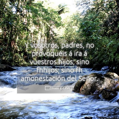 Picture 05 - Efesios 6:4 RVA - Y vosotros, padres, no provoquéis á ira á - Bible Verse Picture