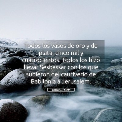 Picture 05 - Esdras 1:11 RVA - Todos los vasos de oro y de plata, cinco mil y - Bible Verse Picture