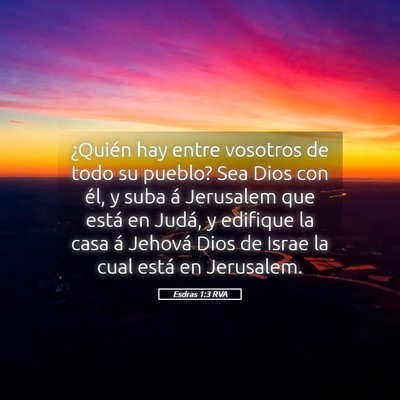Picture 05 - Esdras 1:3 RVA - ¿Quién hay entre vosotros de todo su pueblo? - Bible Verse Picture