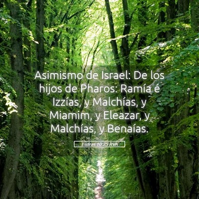 Picture 05 - Esdras 10:25 RVA - Asimismo de Israel: De los hijos de Pharos: - Bible Verse Picture