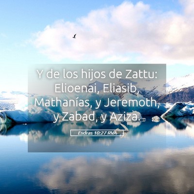 Picture 05 - Esdras 10:27 RVA - Y de los hijos de Zattu: Elioenai, Eliasib, - Bible Verse Picture