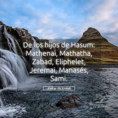 Picture 05 - Esdras 10:33 RVA - De los hijos de Hasum: Mathenai, Mathatha, Zabad, - Bible Verse Picture