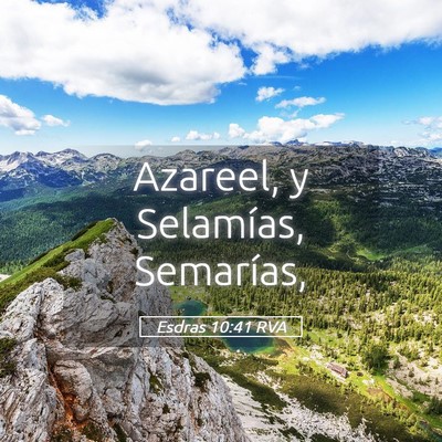 Picture 05 - Esdras 10:41 RVA - Azareel, y Selamías, - Bible Verse Picture