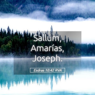Picture 05 - Esdras 10:42 RVA - Sallum, Amarías, - Bible Verse Picture