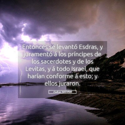 Picture 05 - Esdras 10:5 RVA - Entonces se levantó Esdras, y juramentó á los - Bible Verse Picture