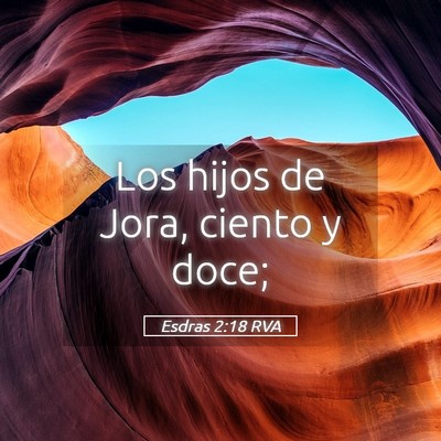 Picture 05 - Esdras 2:18 RVA - Los hijos de Jora, ciento y - Bible Verse Picture