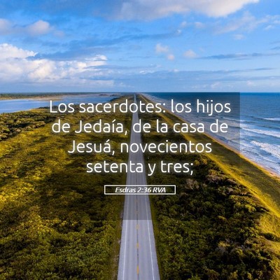 Picture 05 - Esdras 2:36 RVA - Los sacerdotes: los hijos de Jedaía, de la casa - Bible Verse Picture