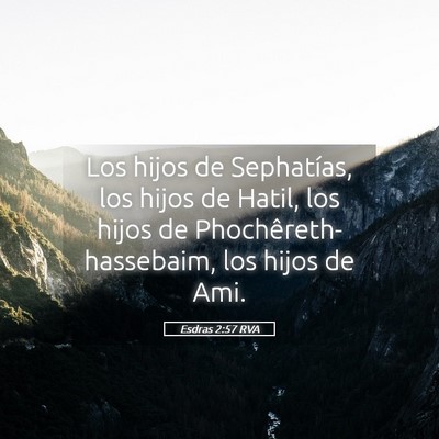 Picture 05 - Esdras 2:57 RVA - Los hijos de Sephatías, los hijos de Hatil, los - Bible Verse Picture
