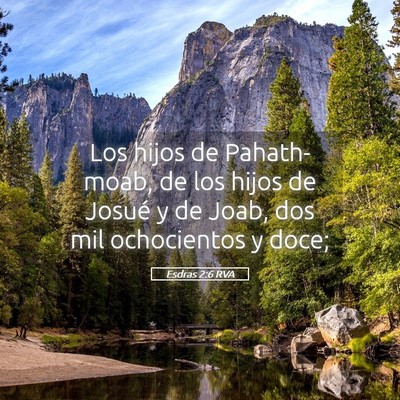 Picture 05 - Esdras 2:6 RVA - Los hijos de Pahath-moab, de los hijos de Josué - Bible Verse Picture