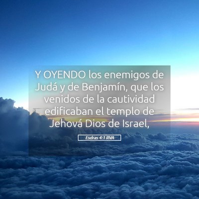 Picture 05 - Esdras 4:1 RVA - Y OYENDO los enemigos de Judá y de Benjamín, - Bible Verse Picture