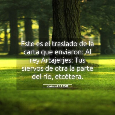 Picture 05 - Esdras 4:11 RVA - Este es el traslado de la carta que enviaron: Al - Bible Verse Picture