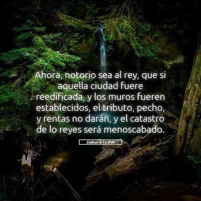 Picture 05 - Esdras 4:13 RVA - Ahora, notorio sea al rey, que si aquella ciudad - Bible Verse Picture