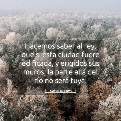 Picture 05 - Esdras 4:16 RVA - Hacemos saber al rey, que si esta ciudad fuere - Bible Verse Picture