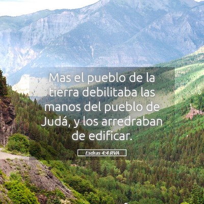 Picture 05 - Esdras 4:4 RVA - Mas el pueblo de la tierra debilitaba las manos - Bible Verse Picture
