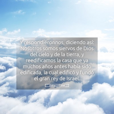 Picture 05 - Esdras 5:11 RVA - Y respondiéronnos, diciendo así: Nosotros somos - Bible Verse Picture
