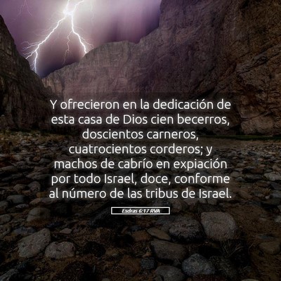 Picture 05 - Esdras 6:17 RVA - Y ofrecieron en la dedicación de esta casa de - Bible Verse Picture