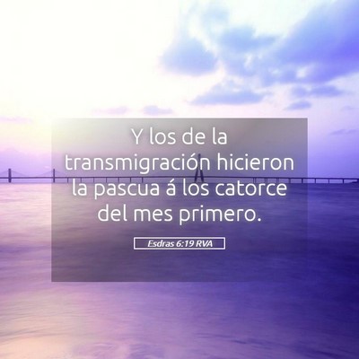 Picture 05 - Esdras 6:19 RVA - Y los de la transmigración hicieron la pascua á - Bible Verse Picture