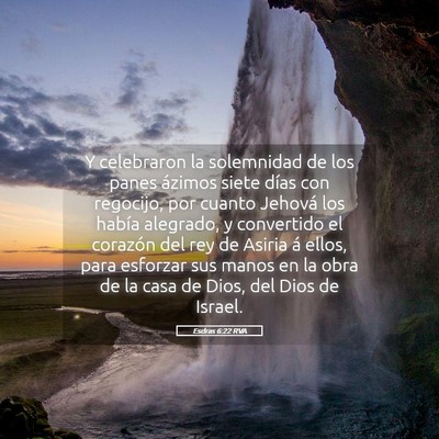 Picture 05 - Esdras 6:22 RVA - Y celebraron la solemnidad de los panes ázimos - Bible Verse Picture