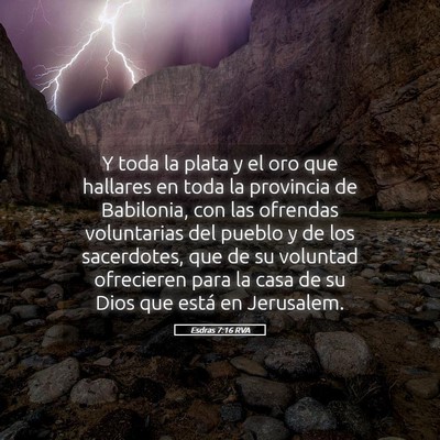 Picture 05 - Esdras 7:16 RVA - Y toda la plata y el oro que hallares en toda la - Bible Verse Picture