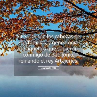 Picture 05 - Esdras 8:1 RVA - Y ESTOS son los cabezas de sus familias, y - Bible Verse Picture