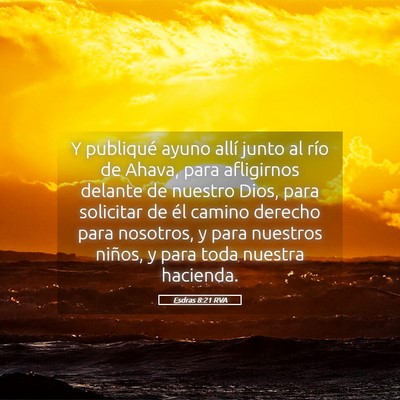 Picture 05 - Esdras 8:21 RVA - Y publiqué ayuno allí junto al río de Ahava, - Bible Verse Picture