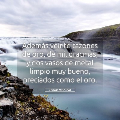 Picture 05 - Esdras 8:27 RVA - Además veinte tazones de oro, de mil dracmas; y - Bible Verse Picture