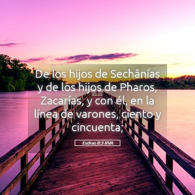 Picture 05 - Esdras 8:3 RVA - De los hijos de Sechânías y de los hijos de - Bible Verse Picture
