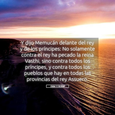 Picture 05 - Ester 1:16 RVA - Y dijo Memucán delante del rey y de los - Bible Verse Picture
