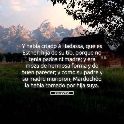 Picture 05 - Ester 2:7 RVA - Y había criado á Hadassa, que es Esther, hija - Bible Verse Picture