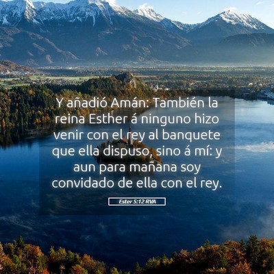 Picture 05 - Ester 5:12 RVA - Y añadió Amán: También la reina Esther á - Bible Verse Picture