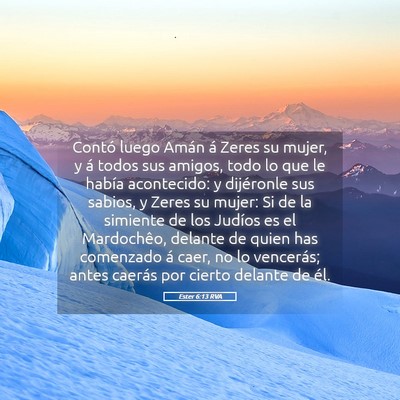 Picture 05 - Ester 6:13 RVA - Contó luego Amán á Zeres su mujer, y á todos - Bible Verse Picture