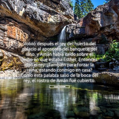 Picture 05 - Ester 7:8 RVA - Volvió después el rey del huerto del palacio al - Bible Verse Picture