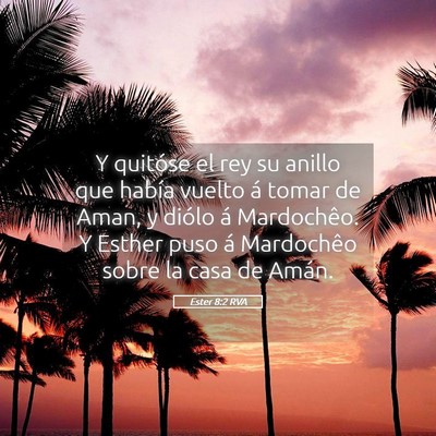 Picture 05 - Ester 8:2 RVA - Y quitóse el rey su anillo que había vuelto á - Bible Verse Picture