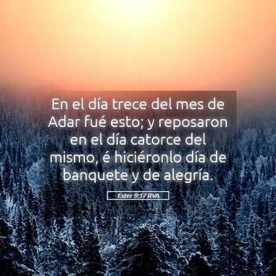 Picture 05 - Ester 9:17 RVA - En el día trece del mes de Adar fué esto; y - Bible Verse Picture