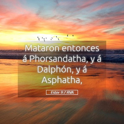 Picture 05 - Ester 9:7 RVA - Mataron entonces á Phorsandatha, y á Dalphón, - Bible Verse Picture