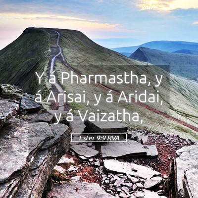 Picture 05 - Ester 9:9 RVA - Y á Pharmastha, y á Arisai, y á Aridai, y á - Bible Verse Picture