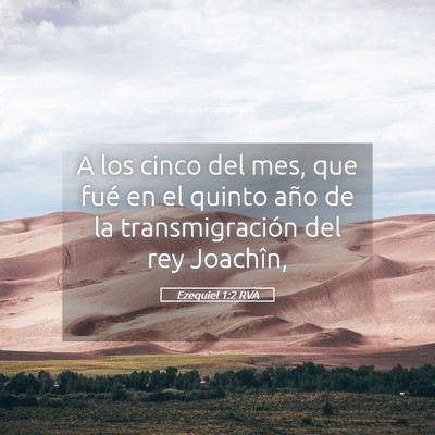 Picture 05 - Ezequiel 1:2 RVA - A los cinco del mes, que fué en el quinto año - Bible Verse Picture