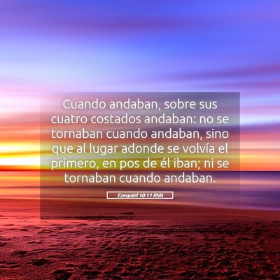 Picture 05 - Ezequiel 10:11 RVA - Cuando andaban, sobre sus cuatro costados - Bible Verse Picture