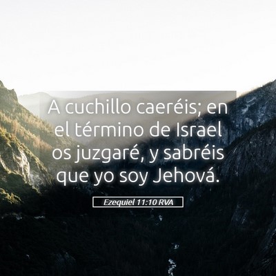 Picture 05 - Ezequiel 11:10 RVA - A cuchillo caeréis; en el término de Israel os - Bible Verse Picture